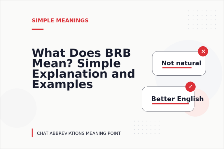 What Does BRB Mean? Simple Explanation and Examples What Does BRB Mean? Simple Explanation and Examples