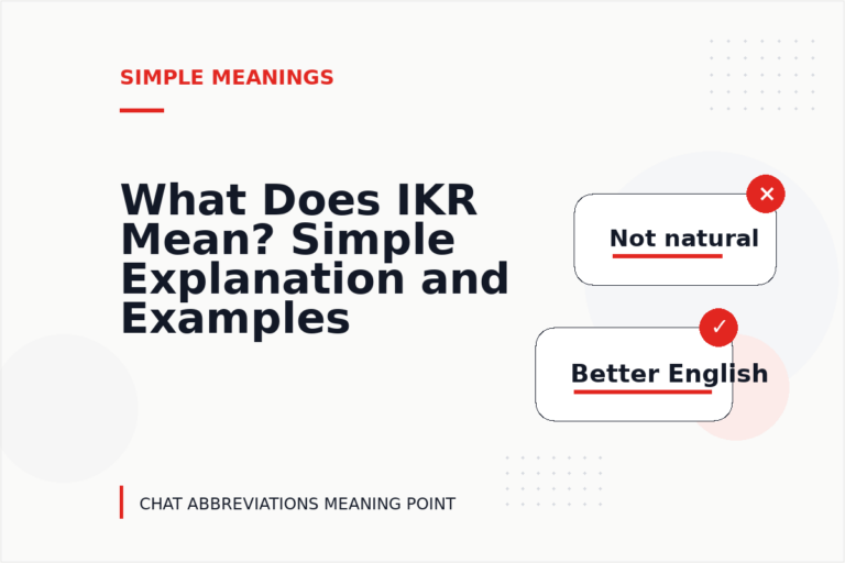 What Does IKR Mean? Simple Explanation and Examples What Does IKR Mean? Simple Explanation and Examples