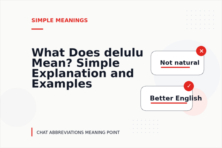 What Does delulu Mean? Simple Explanation and Examples