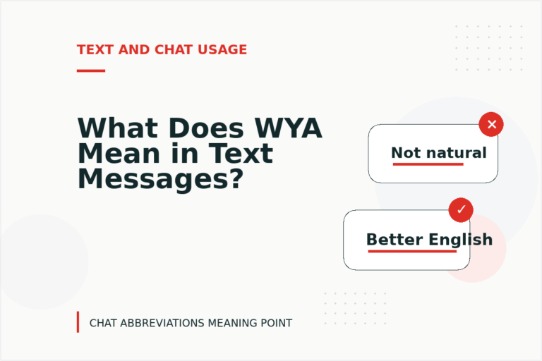 What Does WYA Mean in Text Messages? What Does WYA Mean in Text Messages?